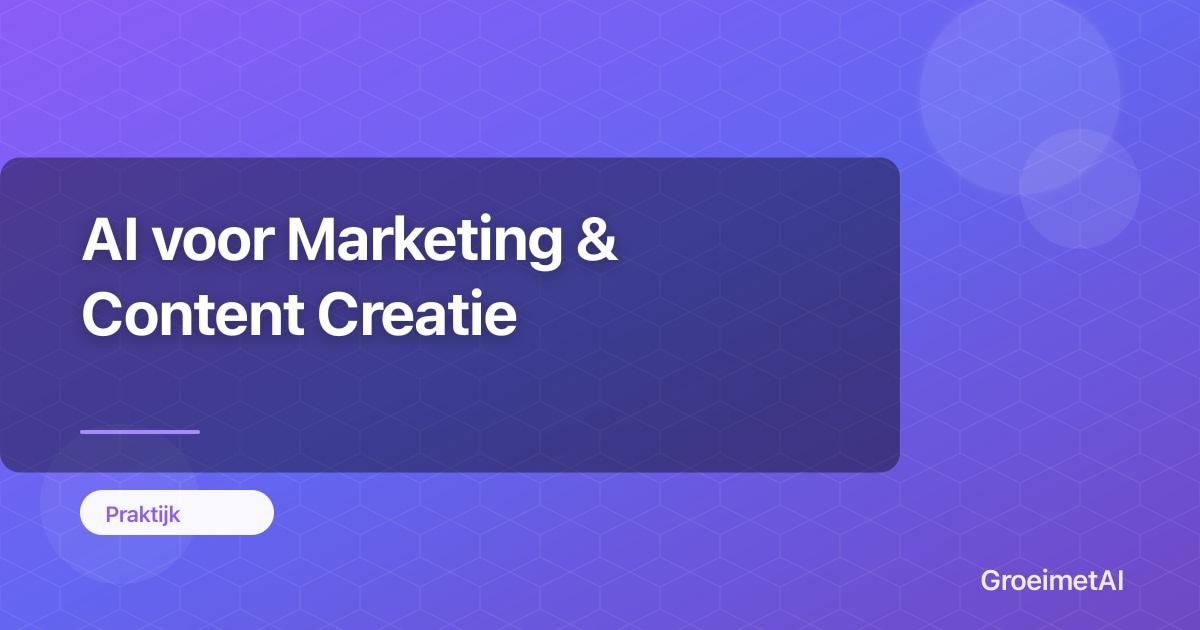 AI voor Marketing & Content Creatie