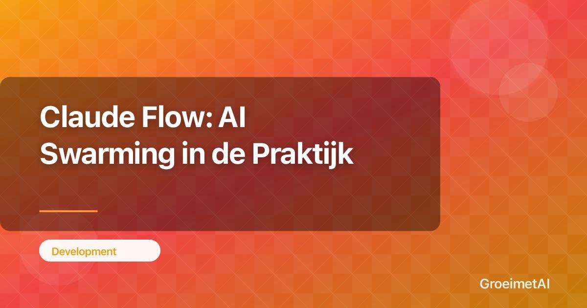 Claude Flow: AI Swarming in de Praktijk